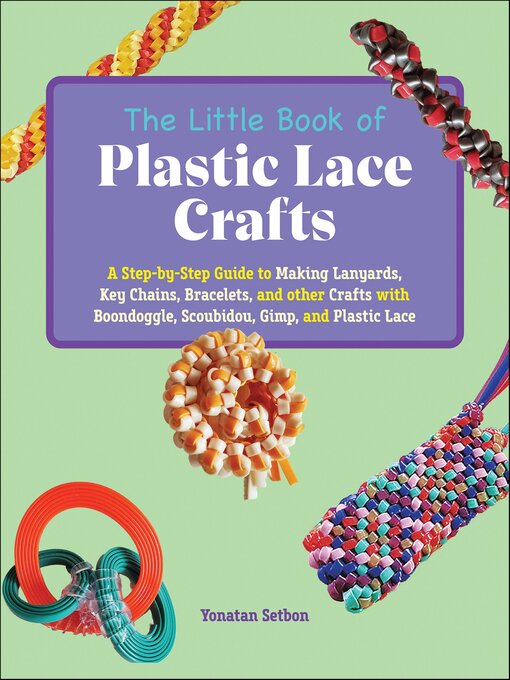 Title details for The Little Book of Plastic Lace Crafts by Yonatan Setbon - Available